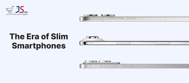 The Era of Slim Smartphones